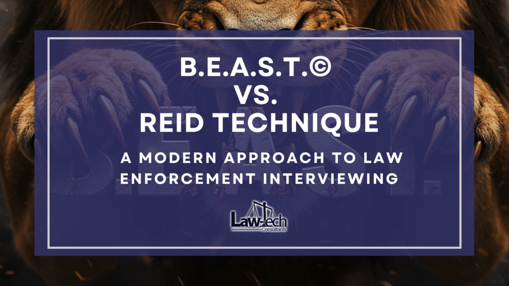 B.E.A.S.T.© vs. Reid Technique: A Modern Approach to Law Enforcement Interviewing